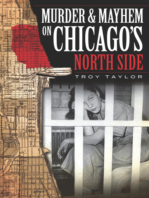 Title details for Murder & Mayhem on Chicago's North Side by Troy Taylor - Available